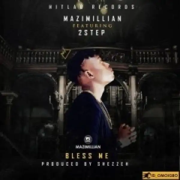 MaziMillian - Bless Me ft. 2step